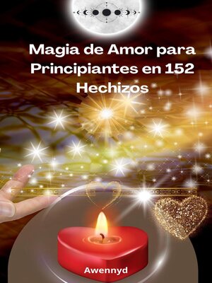 cover image of Magia de Amor para Principiantes en 152 Hechizos